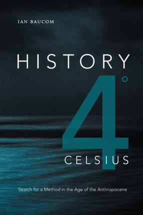 History 4° Celsius: Search for a Method in the Age of the Anthropocene