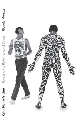 Keith Haring's Line: Race and the Performance of Desire