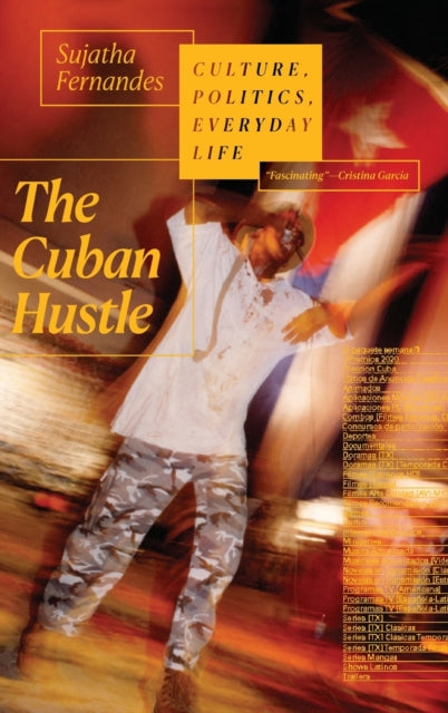 The Cuban Hustle: Culture, Politics, Everyday Life