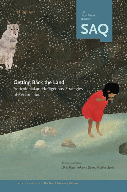 Getting Back to the Land: Anticolonial and Indigenous Strategies of Reclamation