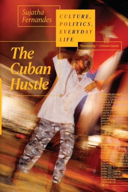 The Cuban Hustle: Culture, Politics, Everyday Life