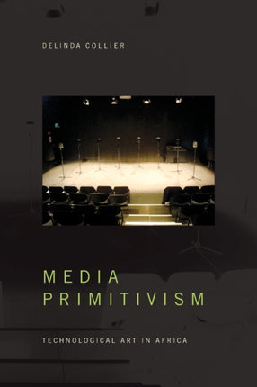 Media Primitivism: Technological Art in Africa