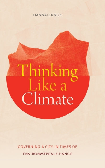 Thinking Like a Climate: Governing a City in Times of Environmental Change