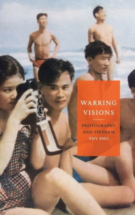 Warring Visions: Photography and Vietnam