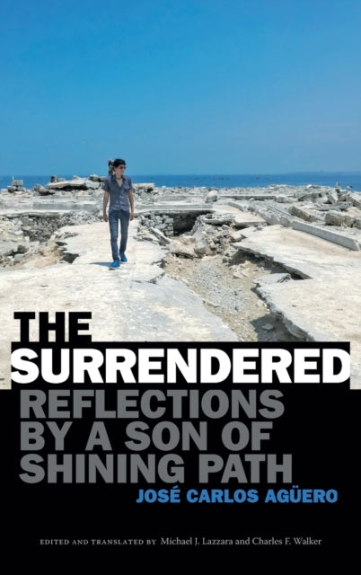 The Surrendered: Reflections by a Son of Shining Path