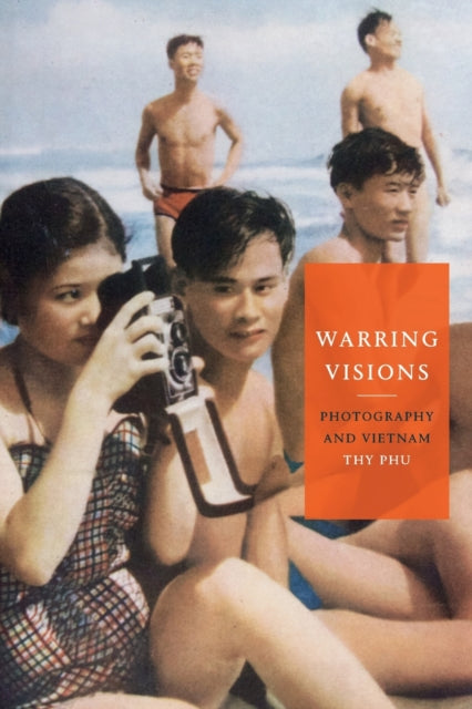 Warring Visions: Photography and Vietnam