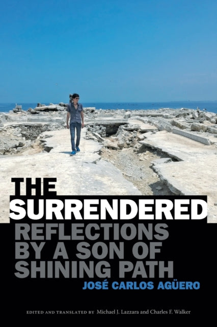 The Surrendered: Reflections by a Son of Shining Path