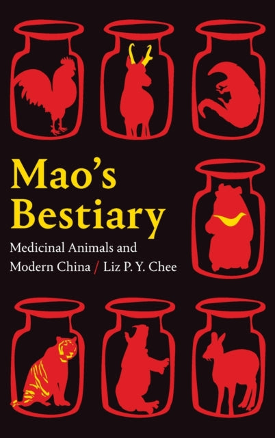 Mao's Bestiary: Medicinal Animals and Modern China