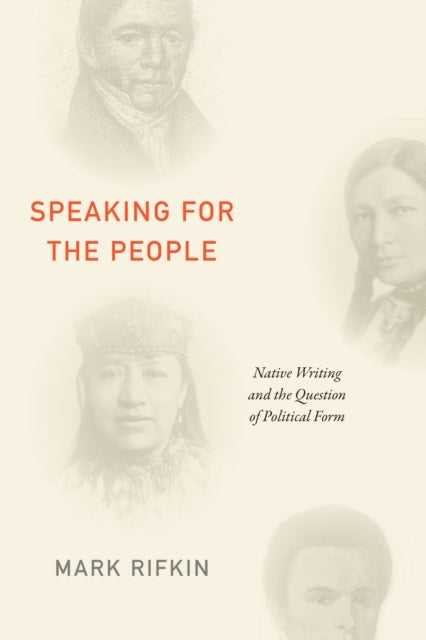 Speaking for the People: Native Writing and the Question of Political Form