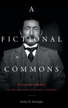 A Fictional Commons: Natsume Soseki and the Properties of Modern Literature