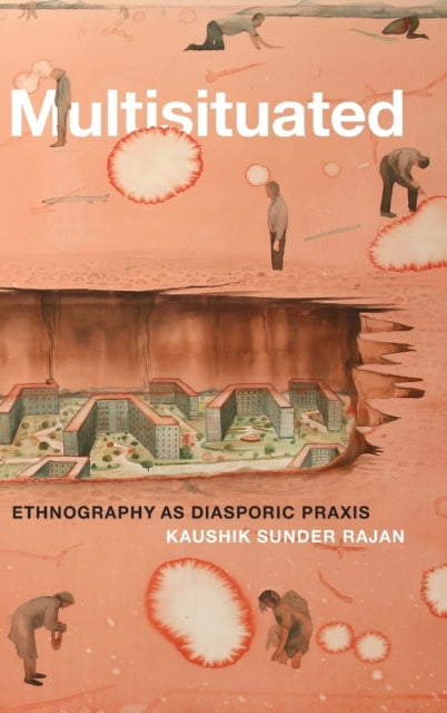 Multisituated: Ethnography as Diasporic Praxis