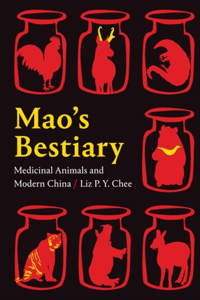 Mao's Bestiary: Medicinal Animals and Modern China