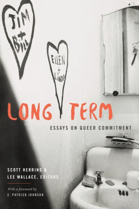 Long Term: Essays on Queer Commitment