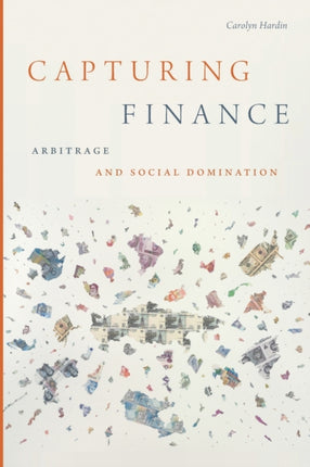 Capturing Finance: Arbitrage and Social Domination