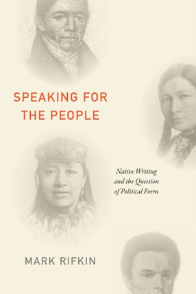 Speaking for the People: Native Writing and the Question of Political Form