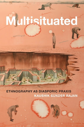 Multisituated: Ethnography as Diasporic Praxis