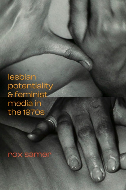 Lesbian Potentiality and Feminist Media in the 1970s