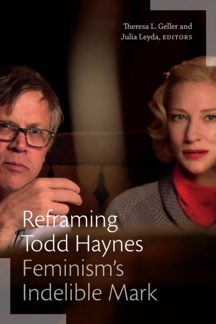 Reframing Todd Haynes: Feminism’s Indelible Mark