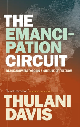 The Emancipation Circuit: Black Activism Forging a Culture of Freedom