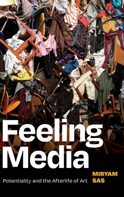 Feeling Media: Potentiality and the Afterlife of Art