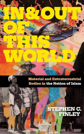 In and Out of This World: Material and Extraterrestrial Bodies in the Nation of Islam