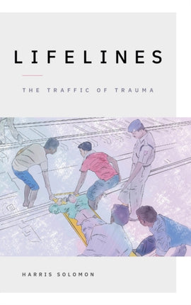 Lifelines: The Traffic of Trauma