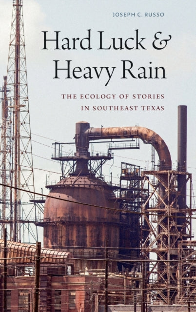 Hard Luck and Heavy Rain: The Ecology of Stories in Southeast Texas