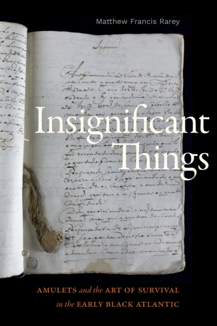 Insignificant Things: Amulets and the Art of Survival in the Early Black Atlantic