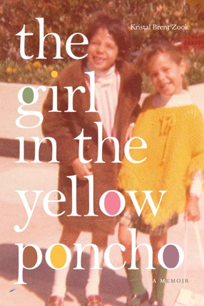 The Girl in the Yellow Poncho: A Memoir