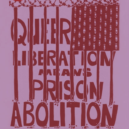 Queer Fire: Liberation and Abolition