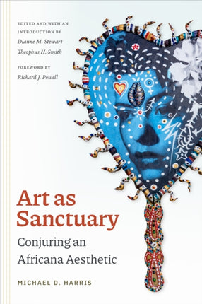 Art as Sanctuary  Conjuring an Africana Aesthetic