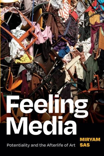 Feeling Media: Potentiality and the Afterlife of Art