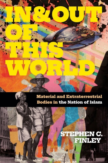 In and Out of This World: Material and Extraterrestrial Bodies in the Nation of Islam