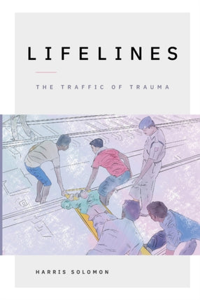 Lifelines: The Traffic of Trauma