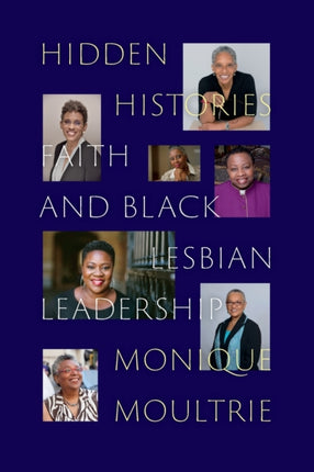 Hidden Histories: Faith and Black Lesbian Leadership