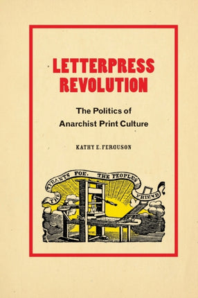 Letterpress Revolution: The Politics of Anarchist Print Culture