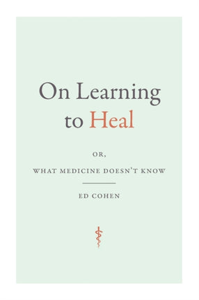 On Learning to Heal: or, What Medicine Doesn't Know