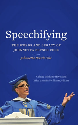 Speechifying: The Words and Legacy of Johnnetta Betsch Cole