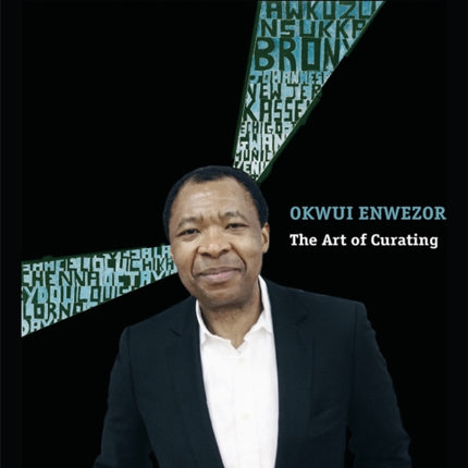 Okwui Enwezor: The Art of Curating