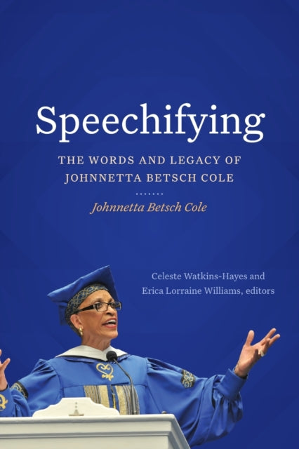 Speechifying: The Words and Legacy of Johnnetta Betsch Cole