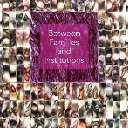 Between Families and Institutions  Mental Health