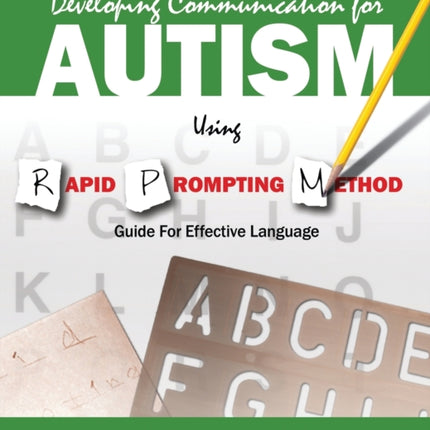 Developing Communication for Autism Using Rapid Prompting Method Guide for Effective Language