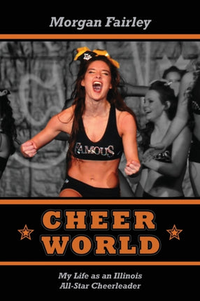 Cheer World My Life as an Illinois AllStar Cheerleader