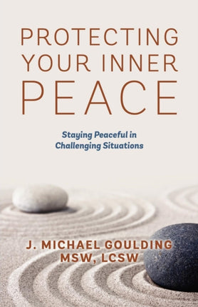 Protecting Your Inner Peace Staying Peaceful in Challenging Situations