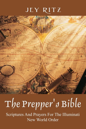 The Preppers Bible Scriptures and Prayers for the Illuminati New World Order