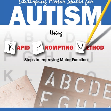 Developing Motor Skills for Autism Using Rapid Prompting Method Steps to Improving Motor Function