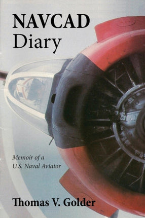 Navcad Diary Memoir of A US Naval Aviator