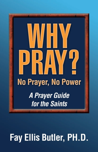 Why Pray No Prayer No Power