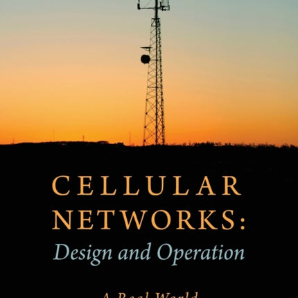 Cellular Networks Design and Operation  A Real World Perspective