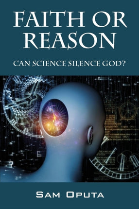 Faith or Reason Can Science Silence God